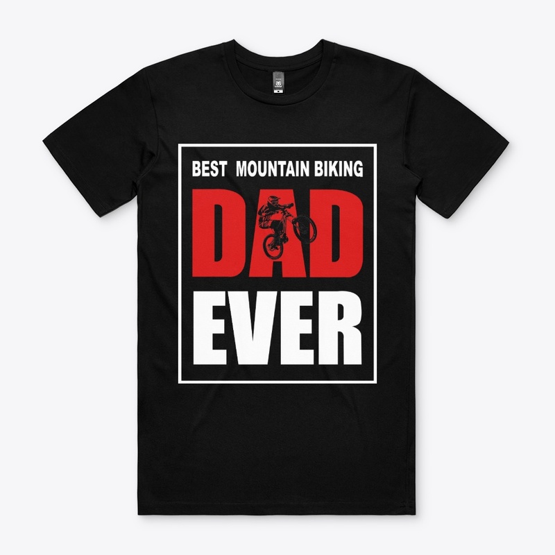 Best Mountain Biking Dad Ever T-shirt 
