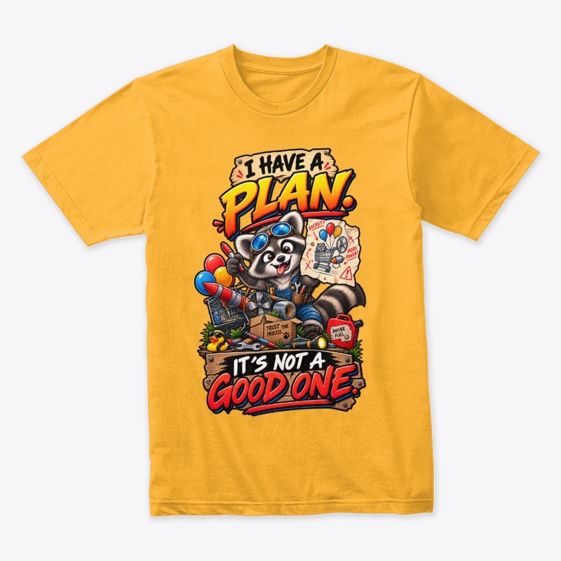 I Have a Plan, It’s Not a Good One 
