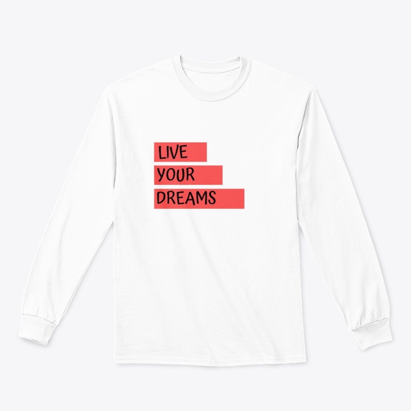 LIVE YOUR DREAMS