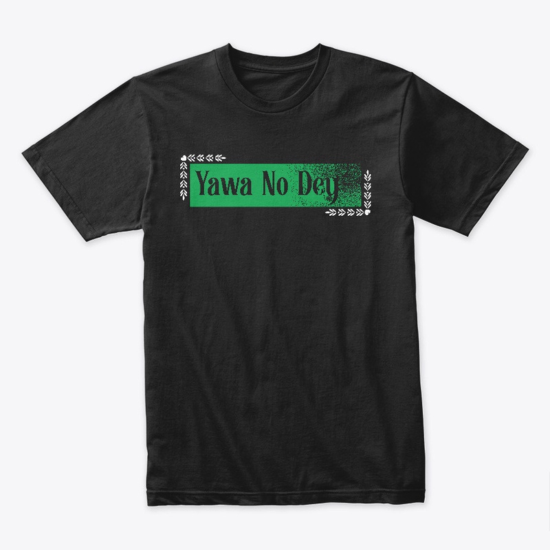 Yawa No De Naija Design