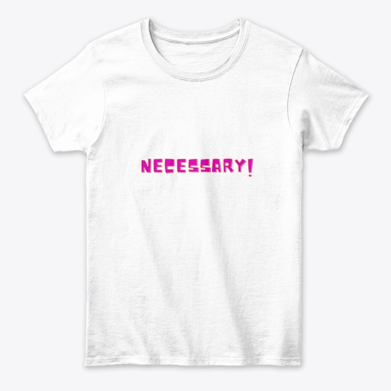 Necessary