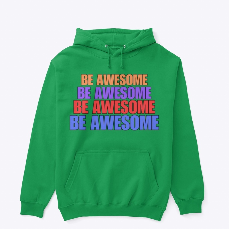 BE AWESOME