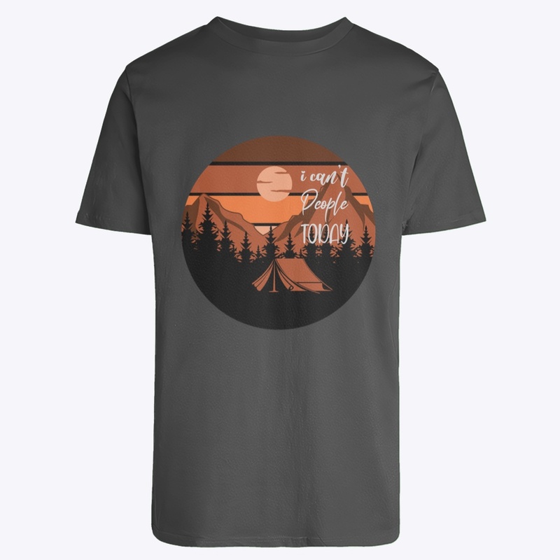 Can’t People Today Camping Tee Shirt
