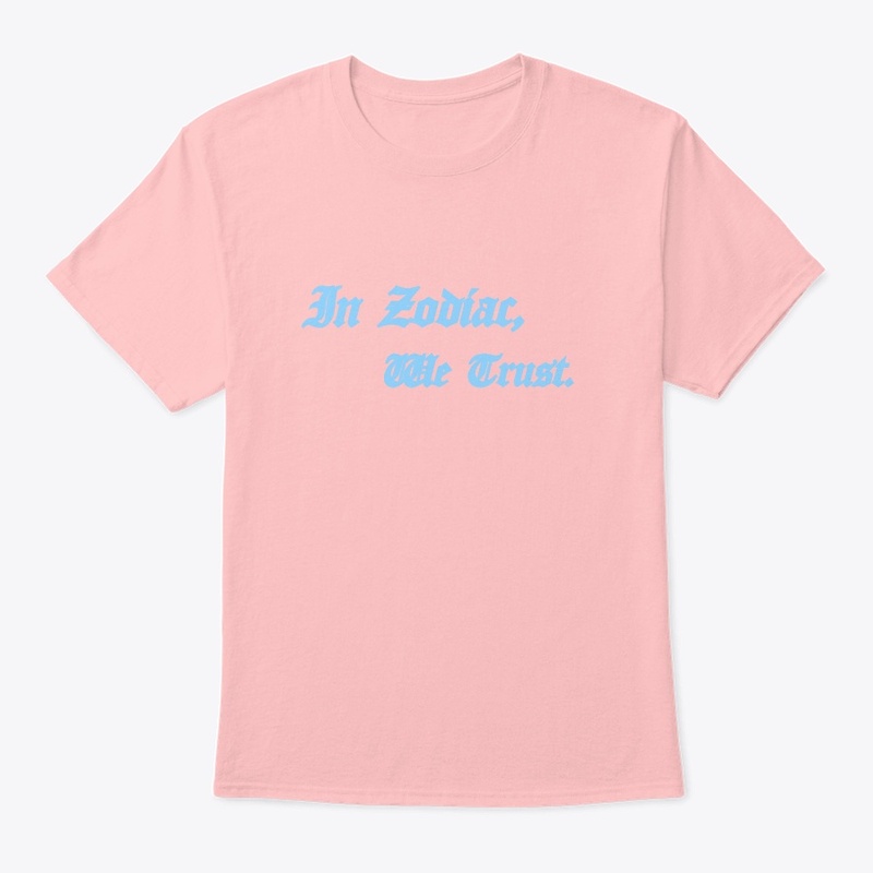 In Zodiac, We Trust. Tee