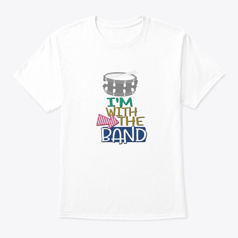 [$15+] I'm With The Band - Snare Drum