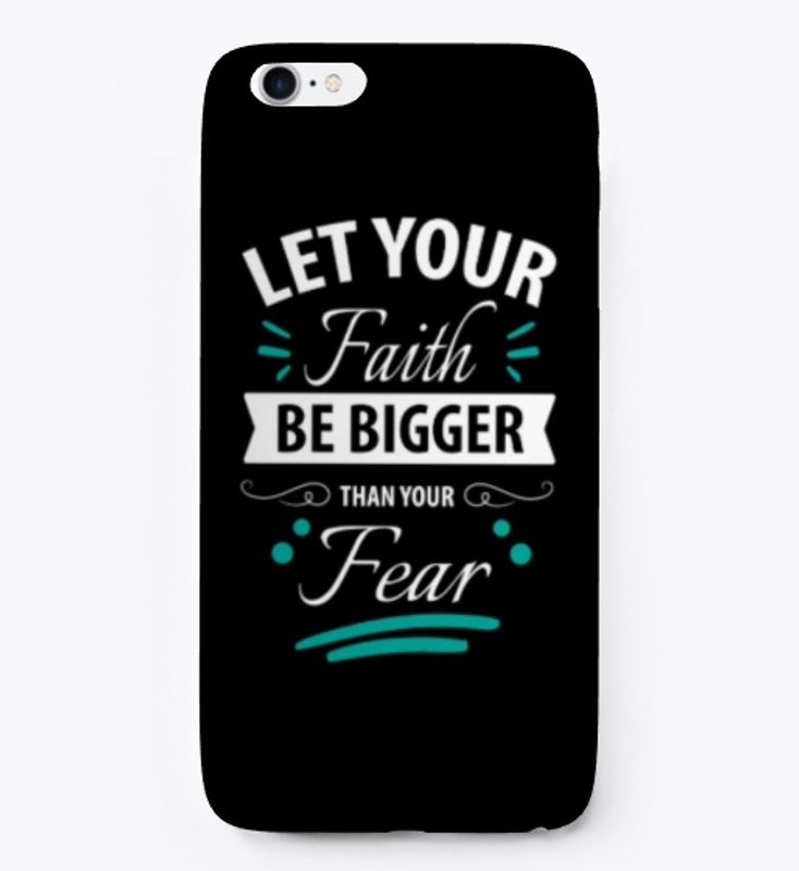 Let Your Faith Be Bigger Than Your Fear