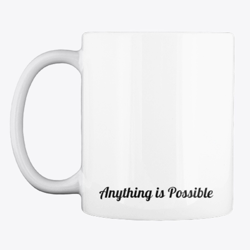 Anything is Possible Mug