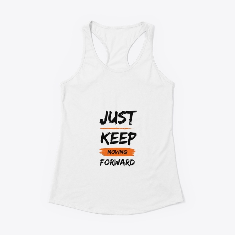 Just keep moving forward