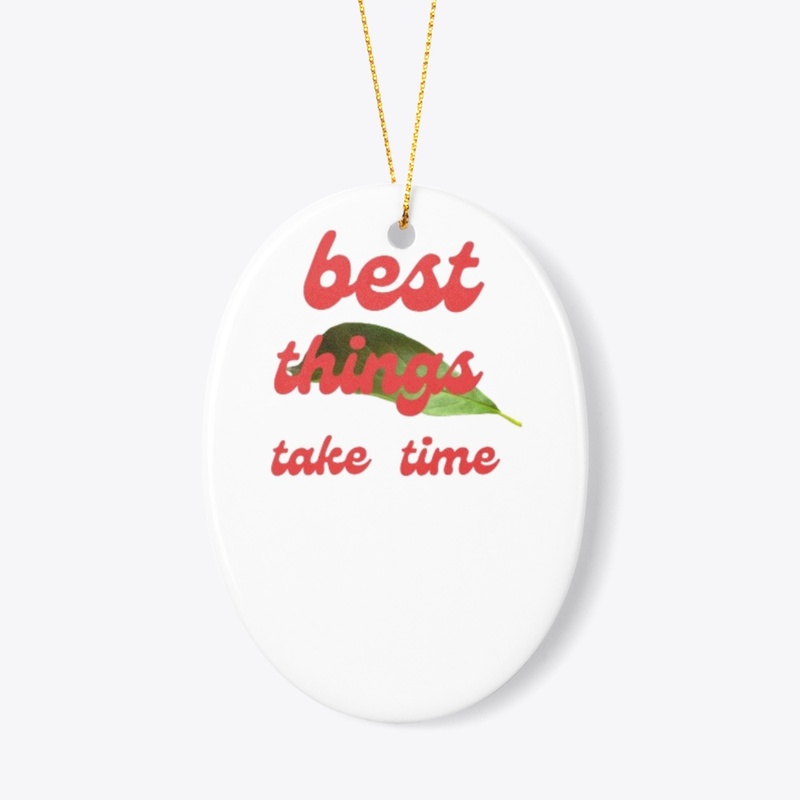 best things take time