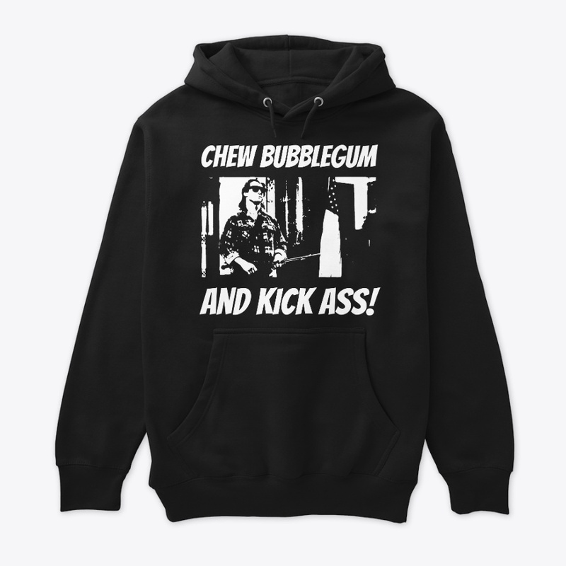 CHEW BUBBLEGUM, KICK ASS