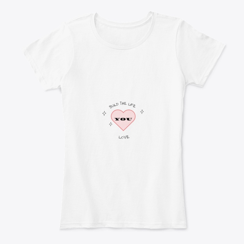 Build the life you love shirt