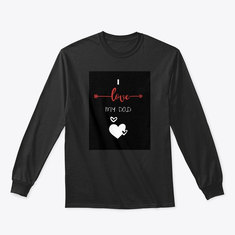 I love my Dad ! Father's day Tshirt