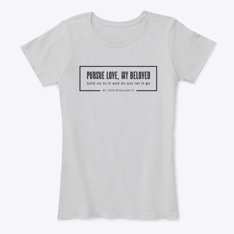 Pursue Love Quote By Pope Kyrillos VI