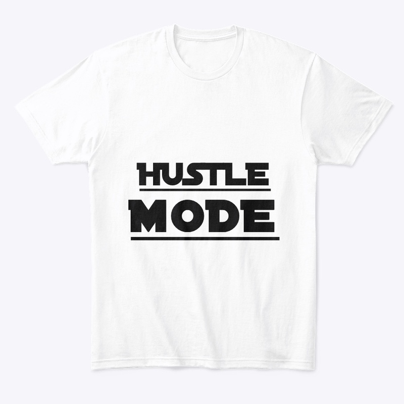 Hustle Mode T-Shirt