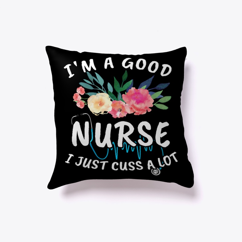 Good Nurse Just Cuss A Lot Sarcasm Gift