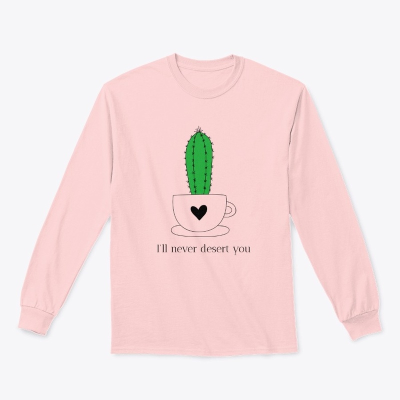 I'll never Desert You Epic Cactus Design