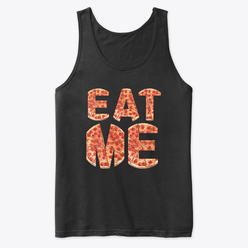 Eat Me Funny Pizza Lover Shirt