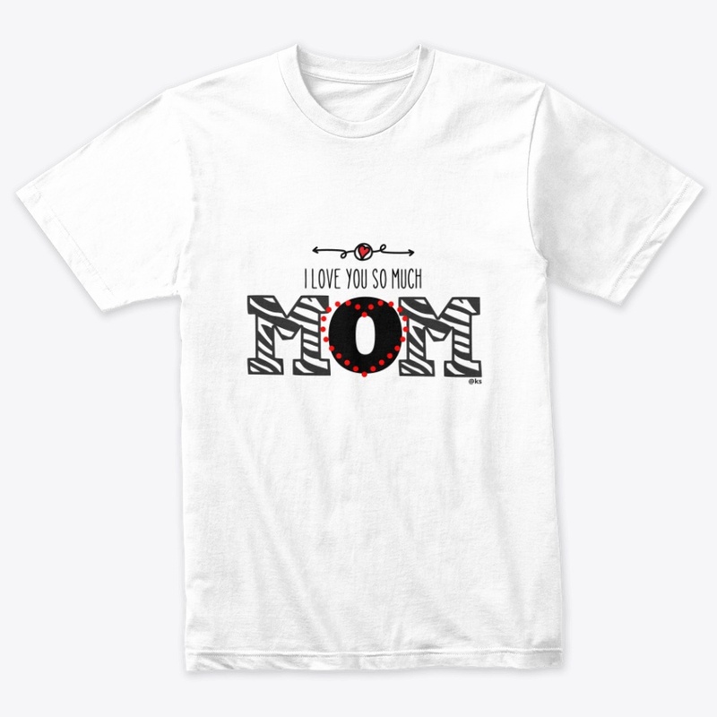 I Love You So Much T-Shirt