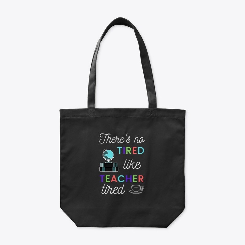 No Tired Like Teacher Tired - Rainbow