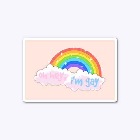 Oh Hey, I'm Gay Sticker Standard T-Shirt Front
