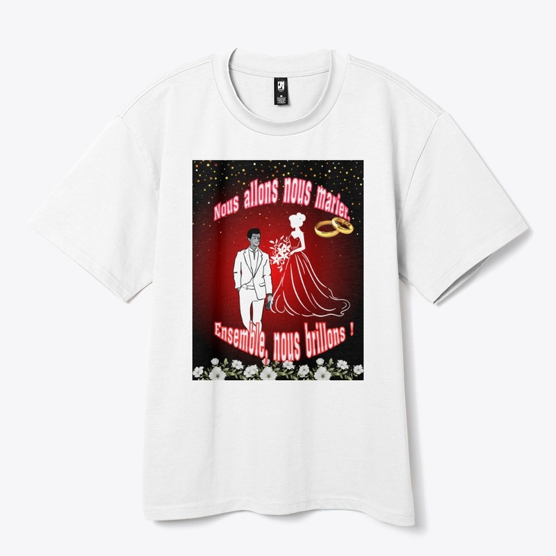 Nous allons nous marier./ T-shirt