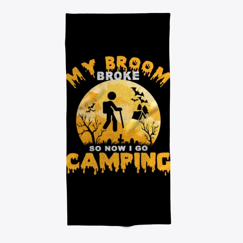 My Broom Broke so I go Camping