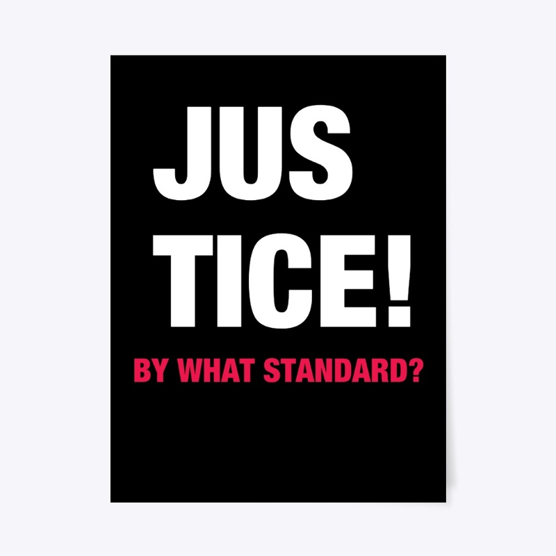 Justice! By What Standard? 