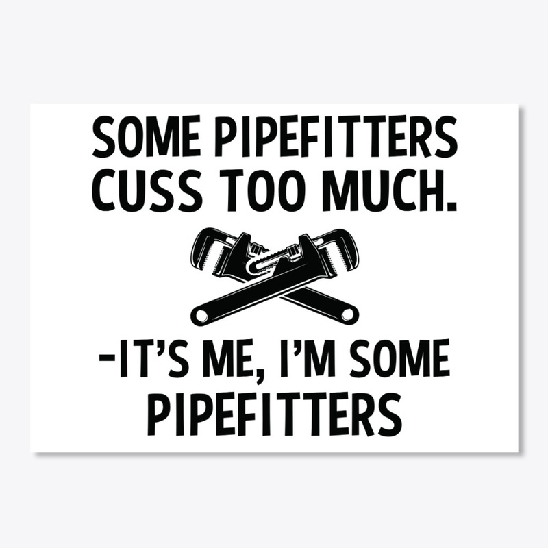 Sarcastic Pipefitter