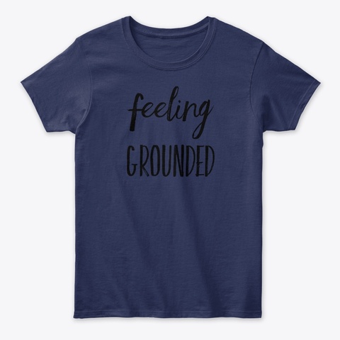 Feeling Grounded Navy T-Shirt Front