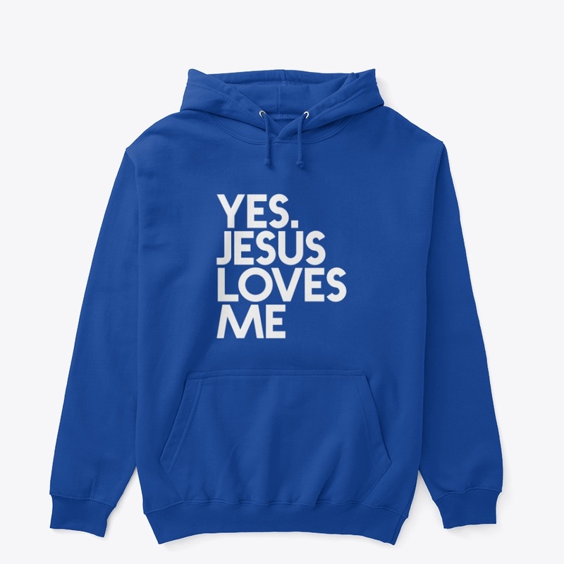 YES. JESUS LOVES ME