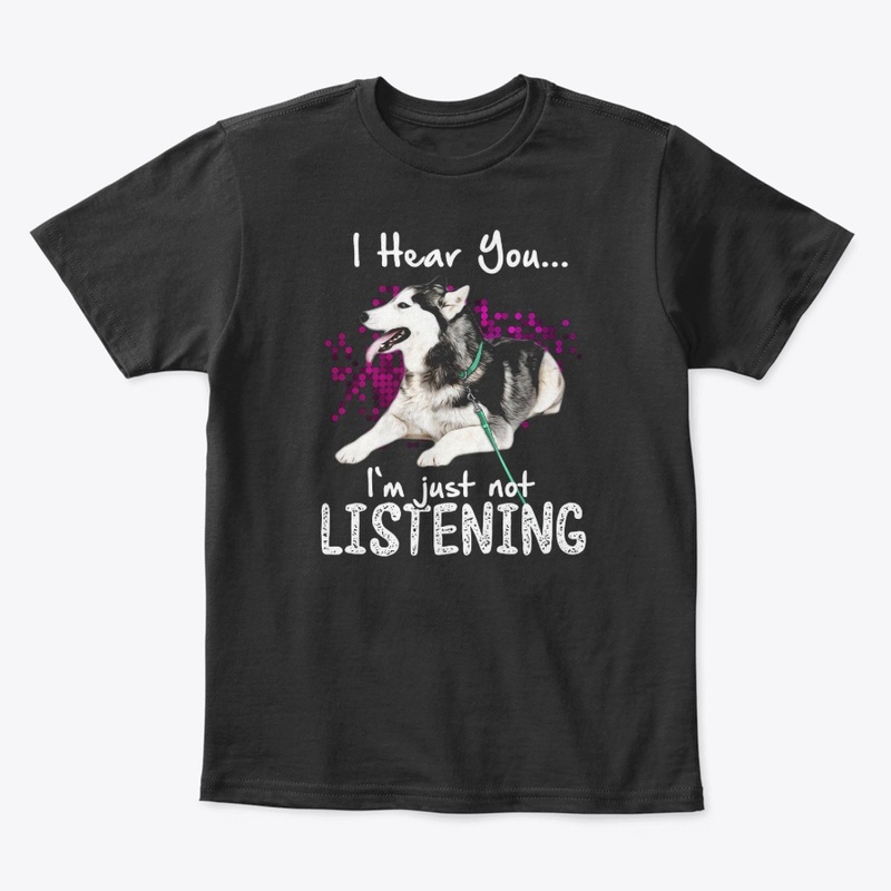 Siberian Husky I Hear You