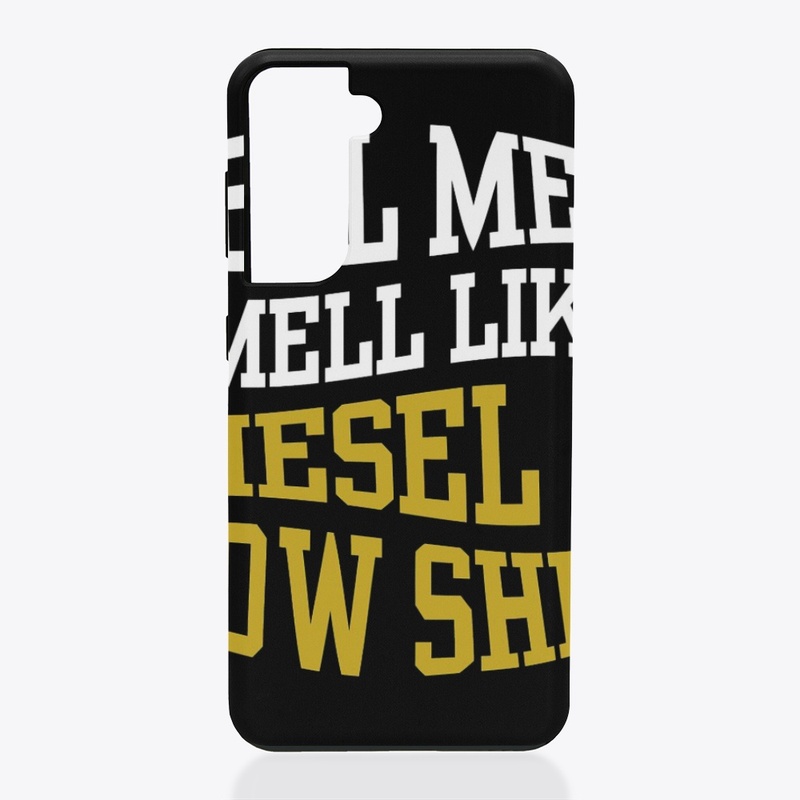 REAL MEN SMELL LIKE DIESEL AND COW SHIT