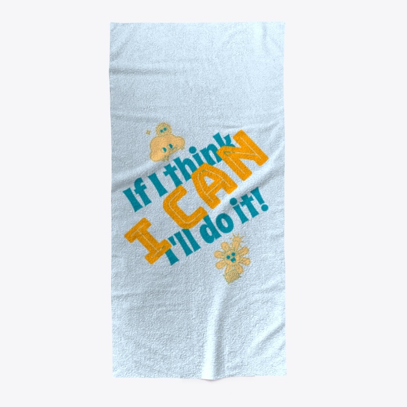 If I Think I Can, I'll Do it!