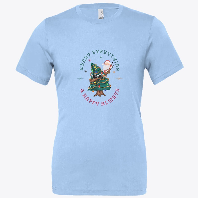 Merry Everything & Happy Always T-Shirt.