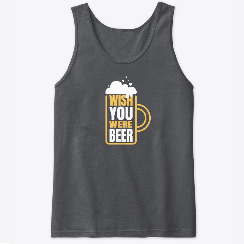 Wish You Were Beer