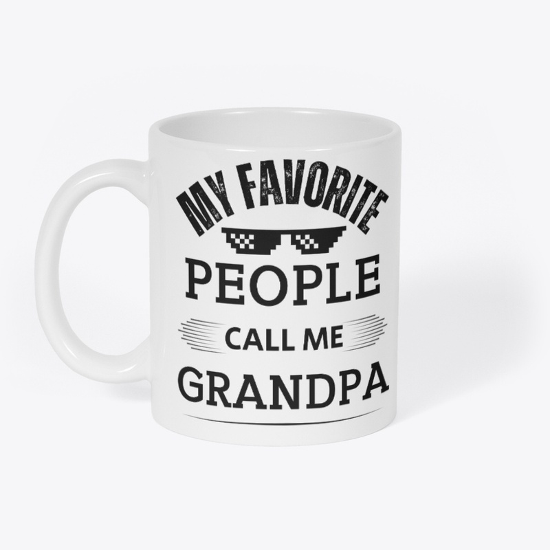 My Favorite People Call Me Grandpa 