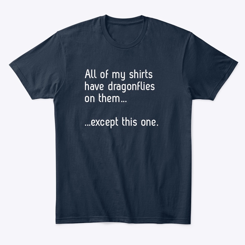 All of my shirts have dragonflies