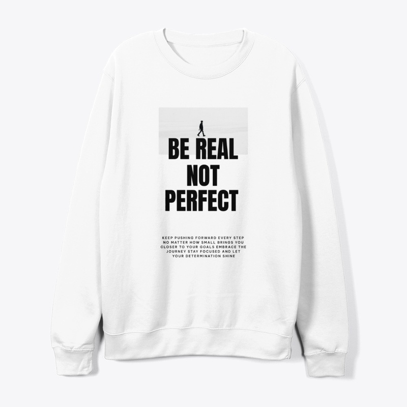 Be Real Not Perfect Tee - Authentic
