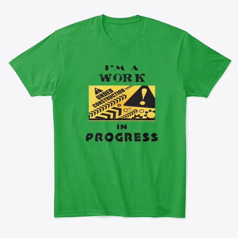 I'm a work in progress