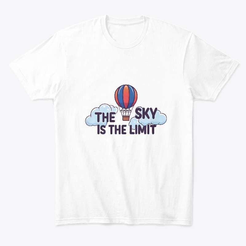 The Sky is the Limit T-shirt