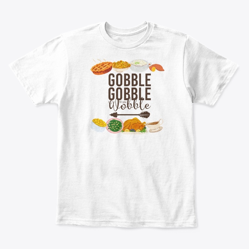 Gobble, Gobble, 'til You Wobble