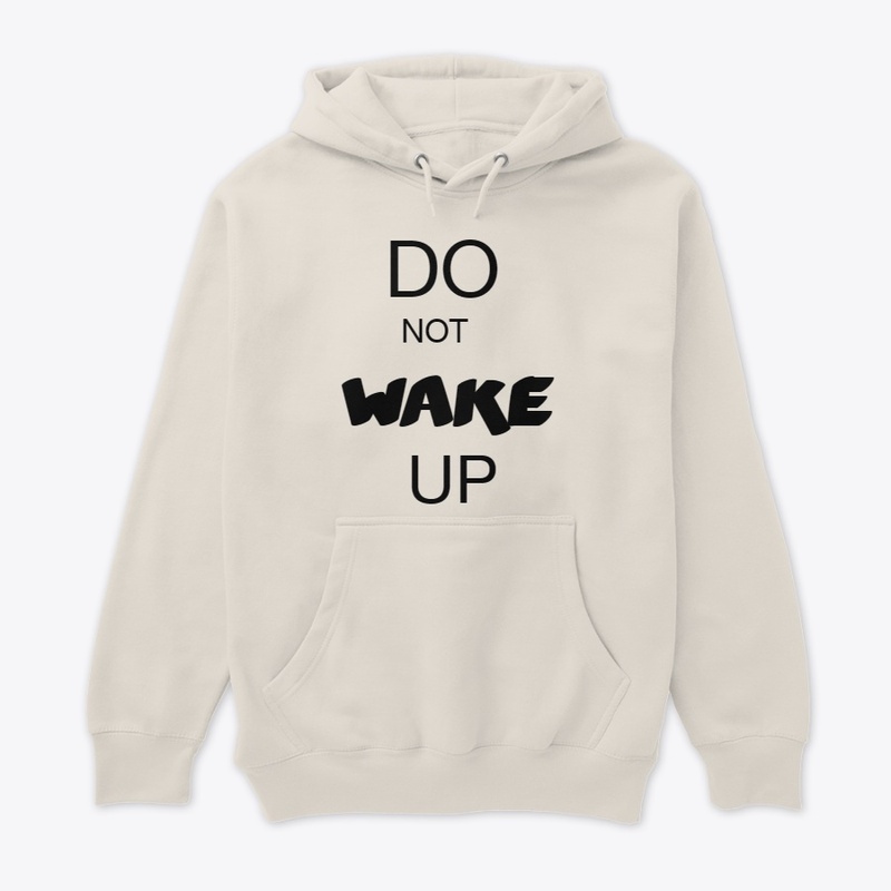 DO NOT WAKE UP