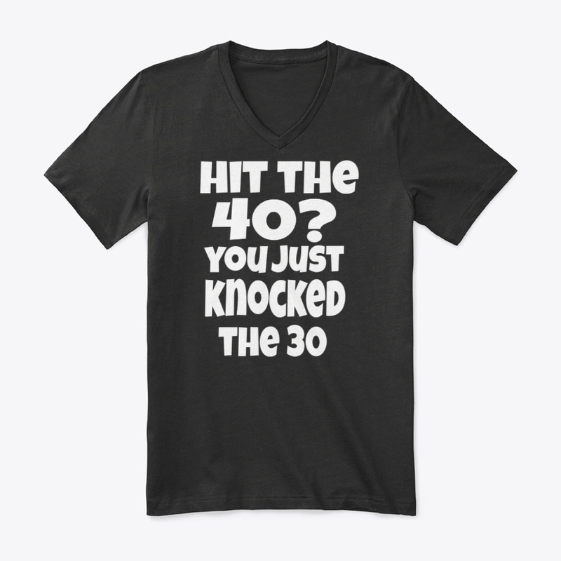Hit the 40? you just knocked the 30
