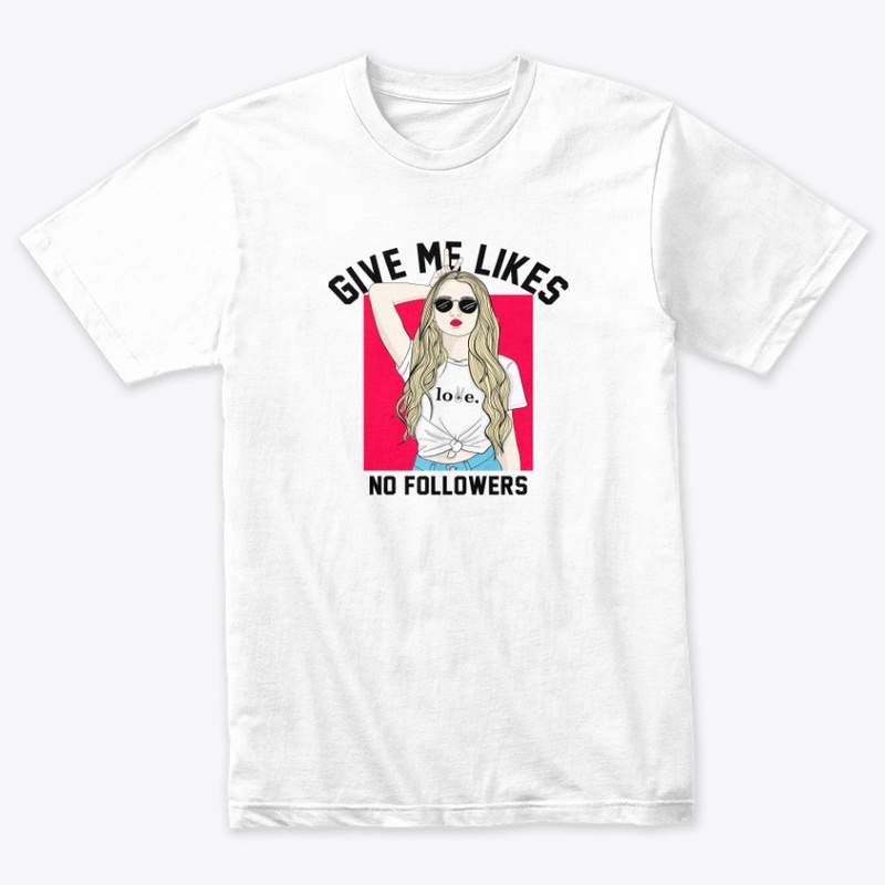 Give me likes Woman T-Shirt