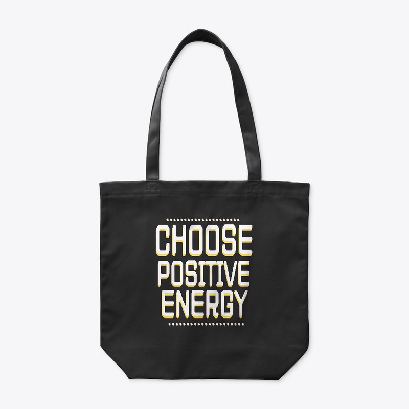 Choose Positive Energy.