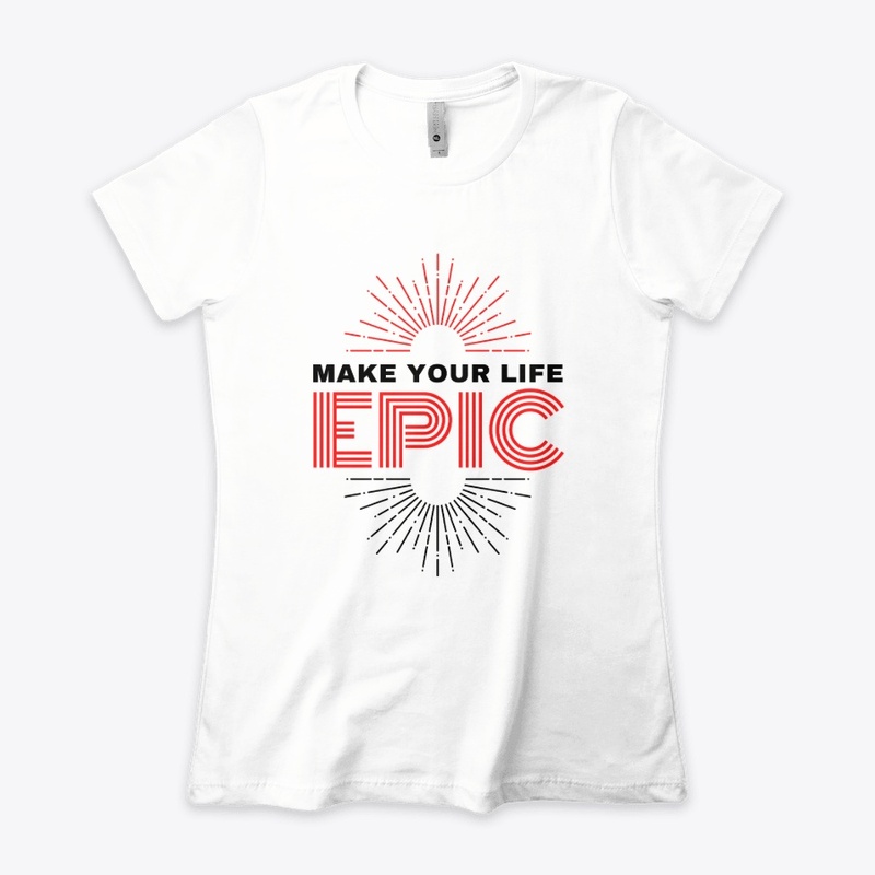 Make Your Life Epic 