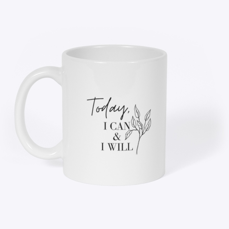 I Can & I Will Mug