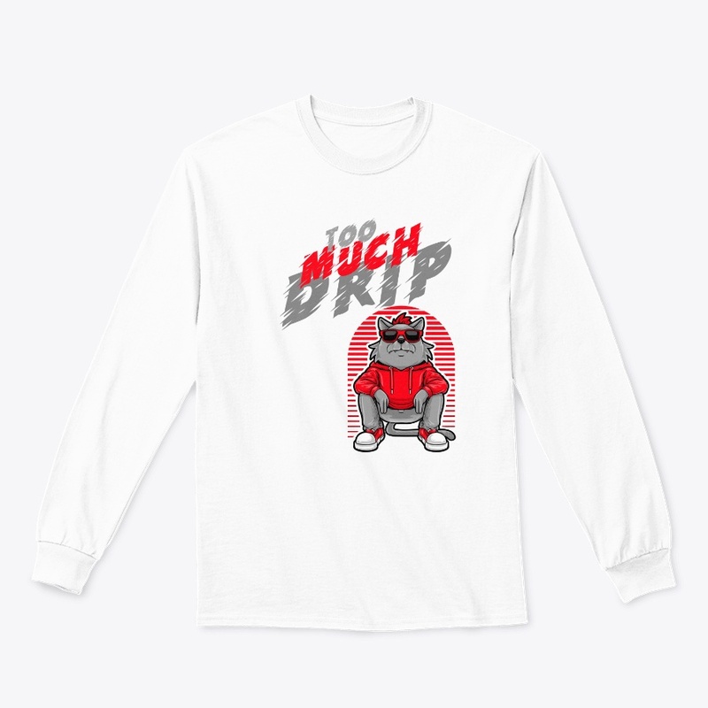 Too Much Drip