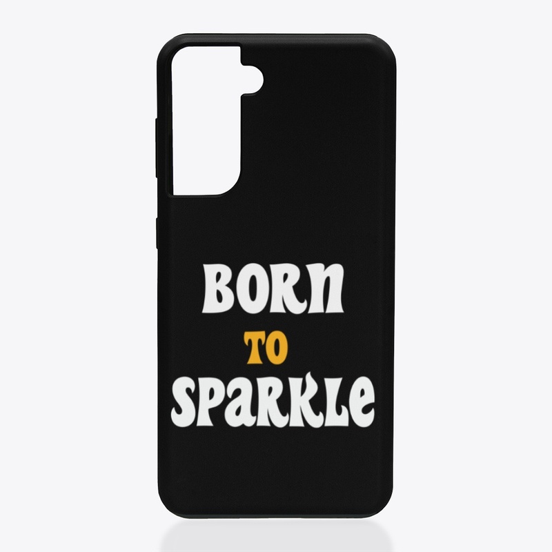 Born to Sparkle.