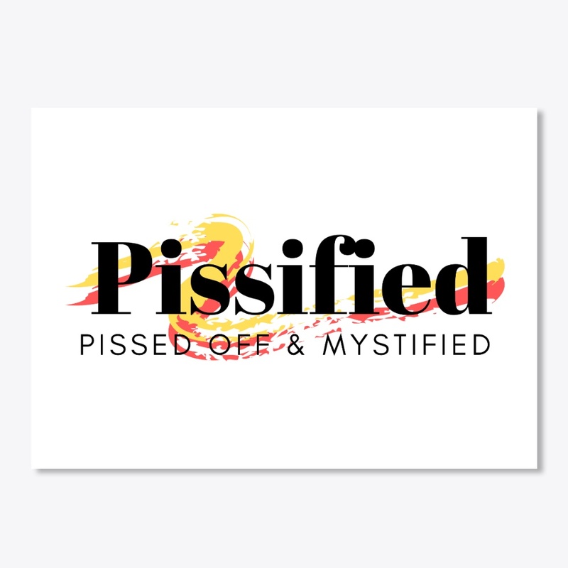 Pissed Off and Mystified 